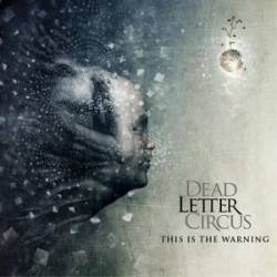 Dead Letter Circus : This Is the Warning